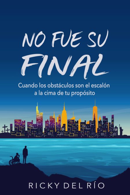 No fue su final: Cuando los obstáculos son el escalón a la cima de tu propósito