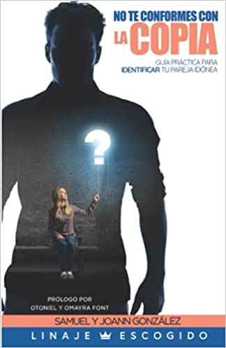 No te conformes con la copia: Guía práctica para identificar tu pareja idónea