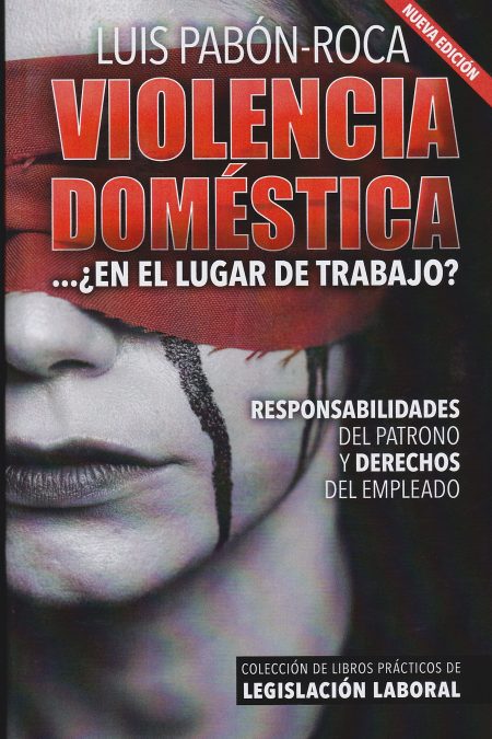 Violencia doméstica… ¿En el lugar de trabajo?: Responsabilidades del patrono y derechos del empleado