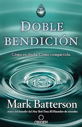 Doble Bendición. Cómo recibirla. Cómo compartirla