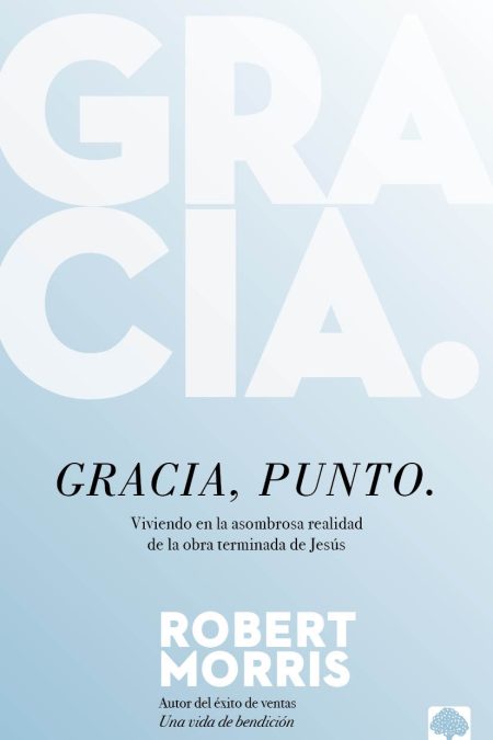 Gracia, punto.: Viva la extraordinaria realidad de la obra terminada de Jesús