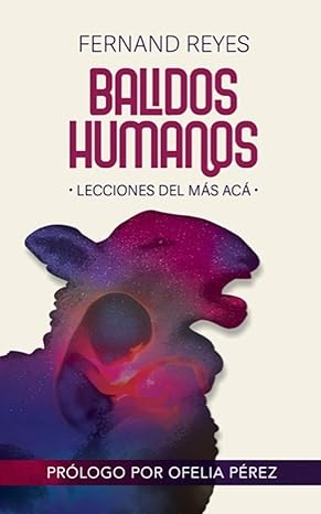 Balidos Humanos: Lecciones del más acá