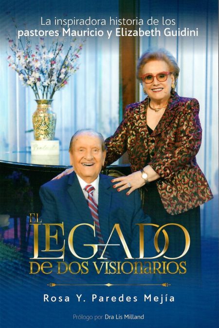 El legado de dos visionarios: La inspiradora historia de los pastores Mauricio y Elizabeth Guidini