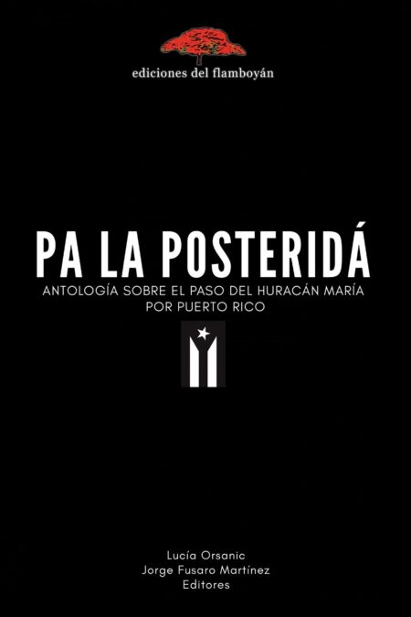 Pa la posteridá: Antología sobre el paso del huracán María por Puerto Rico