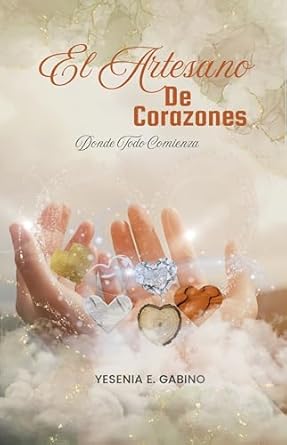 El Artesano de dorazones: Donde todo comienza