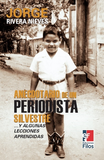 Anecdotario de un periodista silvestre ... y algunas lecciones aprendidas